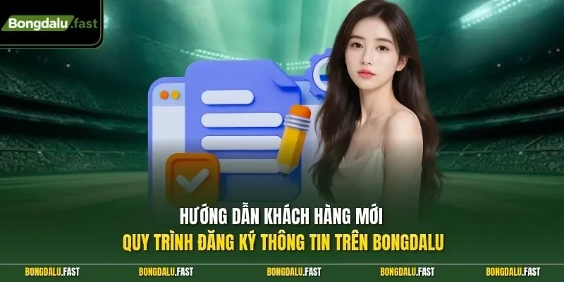 Hướng dẫn khách hàng mới quy trình đăng ký thông tin trên Bongdalu